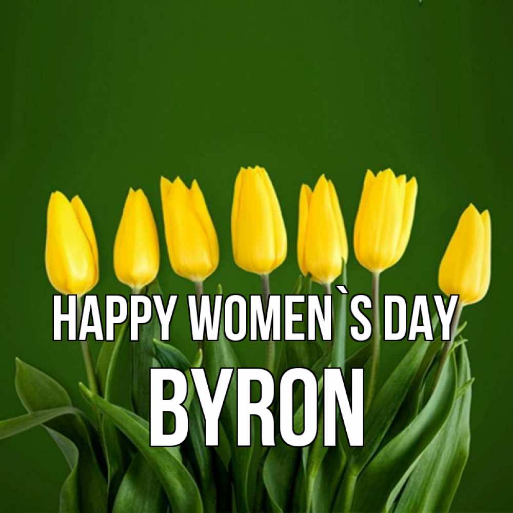 Greetings card с именем, Byron happy women`s day желтого цвета 3 Greetings with text for free download 